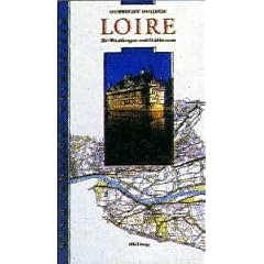 Loire. Hugh Johnsons Weinreise. Zu Weinbergen und Schl�ssern