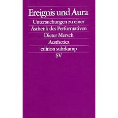 Ereignis und Aura: Untersuchungen zu einer �sthetik des Performativen (edition suhrkamp)