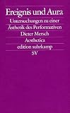 Ereignis und Aura: Untersuchungen zu einer �sthetik des Performativen (edition suhrkamp)