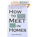 How to Meet in Homes