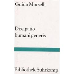 Dissipatio humani generis oder Die Einsamkeit. Roman.