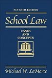 School Law: Cases and Concepts (7th Edition)