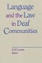Language and the Law in Deaf Communities (Sociolinguistics in Deaf Communities Vol. 9)
