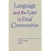 Language and the Law in Deaf Communities (Sociolinguistics in Deaf Communities Vol. 9)