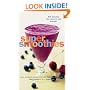 Super Smoothies: 50 Recipes for Health and Energy