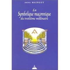 La symbolique maconnique du troisi�me mill�naire