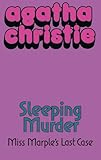 Sleeping murder / Miss Marple's Last case