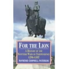 For the Lion: History of the Scottish Wars of Independence