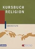 Kursbuch Religion Oberstufe. Schülerbuch