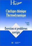 Cinétique chimique, thermodynamique: 1re année PCSI