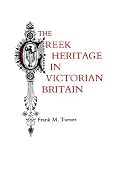 The Greek Heritage in Victorian Britain