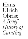 A Brief History of Curating