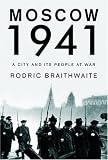 Moscow 1941: A City and Its People at War