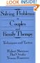 Solving Problems In Couples And Family Therapy: Techniques And Tactics