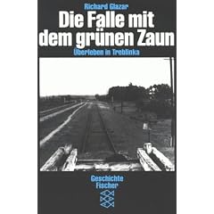 Die Falle mit dem gr�nen Zaun. �berleben in Treblinka. ( Geschichte).
