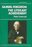Samuel Ferguson : the literary achievement