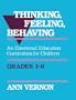 Thinking, Feeling, Behaving: An Emotional Education Curriculum for Children/Grades 1-6