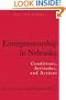 Entrepreneurship in Nebraska: Conditions, Attitudes, and Actions