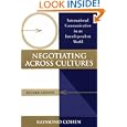 Negotiating Across Cultures: International Communication in an Interdependent World (Cross-Cultural... by Raymond Cohen