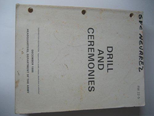 Drill and Ceremonies (Field Manual, FM 22-5)