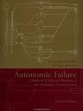 Autonomic Failure: A Textbook of Clinical Disorders of the Autonomic Nervous System (Oxford Medical Publications)