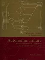 Autonomic Failure: A Textbook of Clinical Disorders of the Autonomic Nervous System (Oxford medical publications)