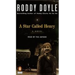 A Star Called Henry (Doyle, Roddy, Last Roundup (New York, N.Y.), V. 1.)