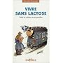 Vivre sans lactose : Plaisir de cuisiner sain au quotidien