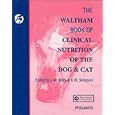 The Waltham Book of Clinical Nutrition of the Dog and Cat (Waltham Centre for Pet... by Josephine M. Wills