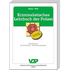 Kriminalistisches Lehrbuch der Polizei: Arbeitsbuch f�r den Wach-, Wechsel- und Ermittlungsdienst