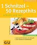 1 Schnitzel - 50 Rezepthits (K�chenRatgeber neu)