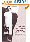 Japanese American Midwives: Culture, Community, and Health Politics, 1880-1950 (Asian American Experience)
