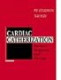 Cardiac Catheterization: Methods, Diagnosis, and Therapy, 1e