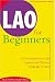 Lao for Beginners: An Introduction to the Written and Spoken Language of Laos