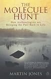 The molecule hunt : archaeology and the hunt for ancient DNA