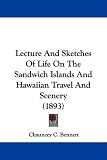 41GETsK MsL. SL160  Lecture And Sketches Of Life On The Sandwich Islands And Hawaiian Travel And Scenery