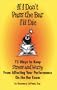 If I Don't Pass the Bar I'll Die: 73 Ways to Keep Stress and Worry from Affecting Your Performance on the Bar Exam