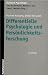 Differentielle Psychologie und Pers�nlichkeitsforschung