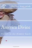 America Divine: Travels in the Hidden South