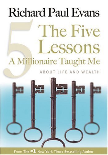 The Five Lessons A Millionaire Taught Me: About Life and Wealth by Evans, Richard Paul(April 30, 2004) Paperback