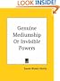 Genuine Mediumship or Invisible Powers