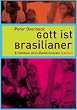 Gott ist Brasilianer. Erlebnisse eines Kameramanns