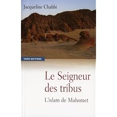 Le Seigneur des tribus : L'islam de Mahomet