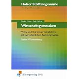 Holzer Stofftelegramme Wirtschaftsgymnasium - Volks- und Betriebswirtschaftslehre mit wirtschaftlichem Rechnungswesen. Baden-W�rttemberg. ... mit wirtschaftlichem Rechnungswesenvon "Volker Holzer"