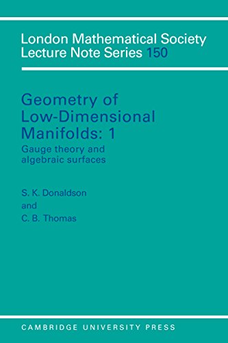 Geometry of Low-Dimensional Manifolds: Volume 1, Gauge Theory and Algebraic Surfaces (London Mathematical Society Lecture Note Series)