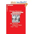Unternehmen Barbarossa: Der deutsche Krieg im Osten 1941-1945