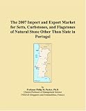 The 2007 Import and Export Market for Setts, Curbstones, and Flagstones of Natural Stone Other Than Slate in Portugal
