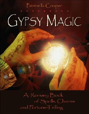 Gypsy Magic: A Romany Book of Spells, Charms, and Fortune-Telling   [GYPSY MAGIC] [Paperback]