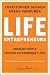 Life Entrepreneurs: Ordinary People Creating Extraordinary Lives