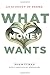 What Money Wants: An Economy of Desire
